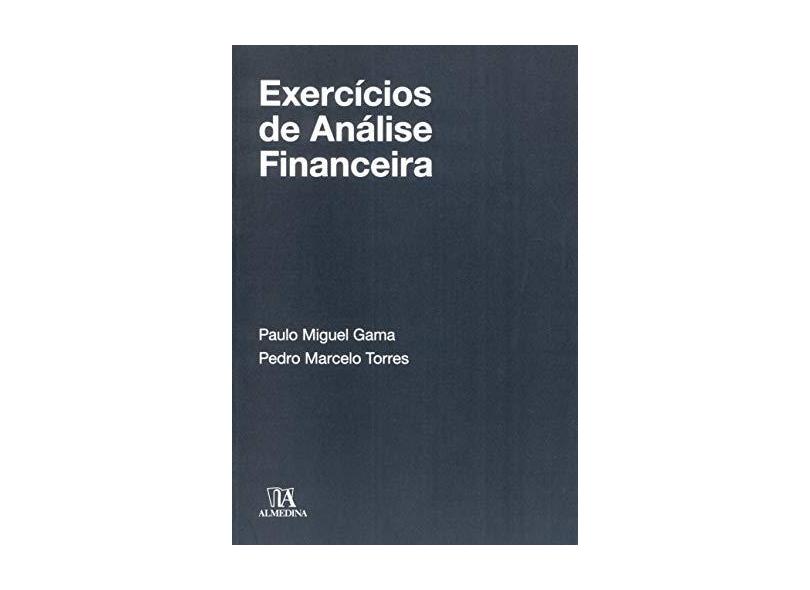 Exercícios de Análise Financeira - Paulo Miguel Gama - 9789724061269
