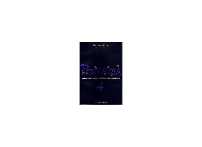 Poderosa - Diário de uma Garota que Tinha o Mundo na Mão - Vol. 4 - Klein, Sergio - 9788576764670