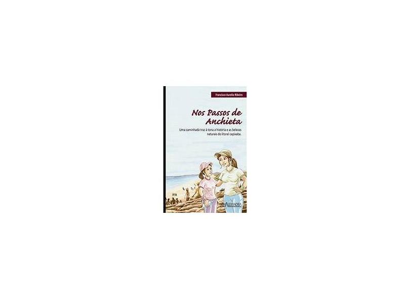 Nos Passos de Anchieta - Francisco Aurélio Ribeiro - 9788574921990