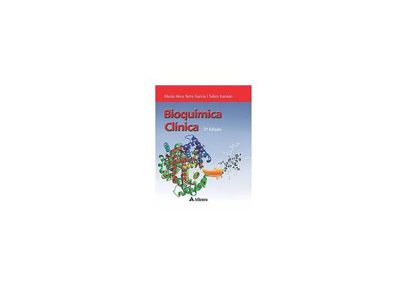Bioquímica Clínica - 2ª Ed. 2014 - Kanaan, Salim; Garcia, Maria Alice Terra - 9788538804741