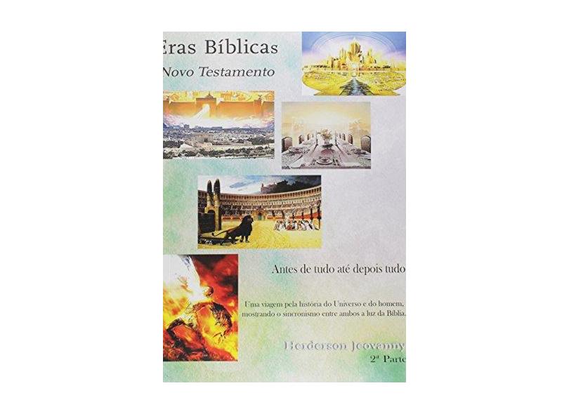 Eras Bíblicas. Novo Testamento - Herderson Jeovany - 9788567765266