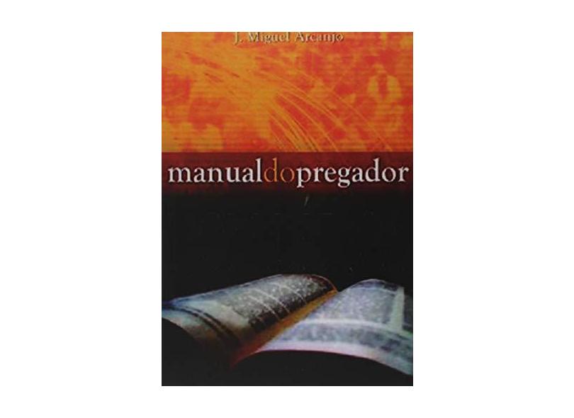Manual Do Pregador - "miguel, J" - 9788556971616