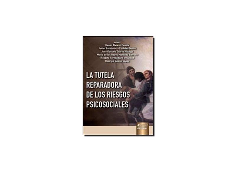 La Tutela Reparadora de Los Riesgos Psicosociales - Cuesta,henar Álvarez - 9788536230139