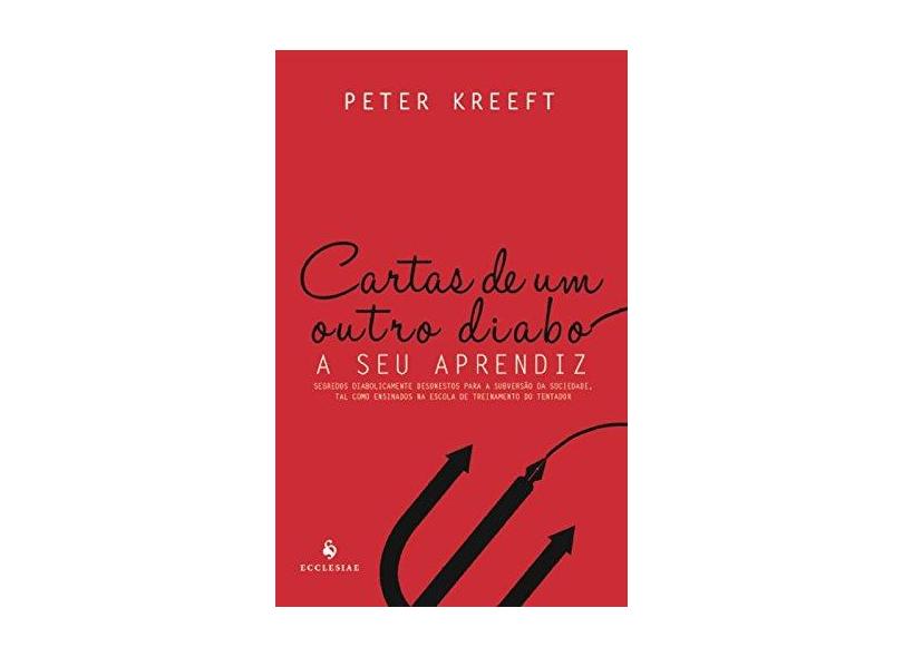 Cartas de Um Outro Diabo a Seu Aprendiz - Peter Kreeft - 9788567394046