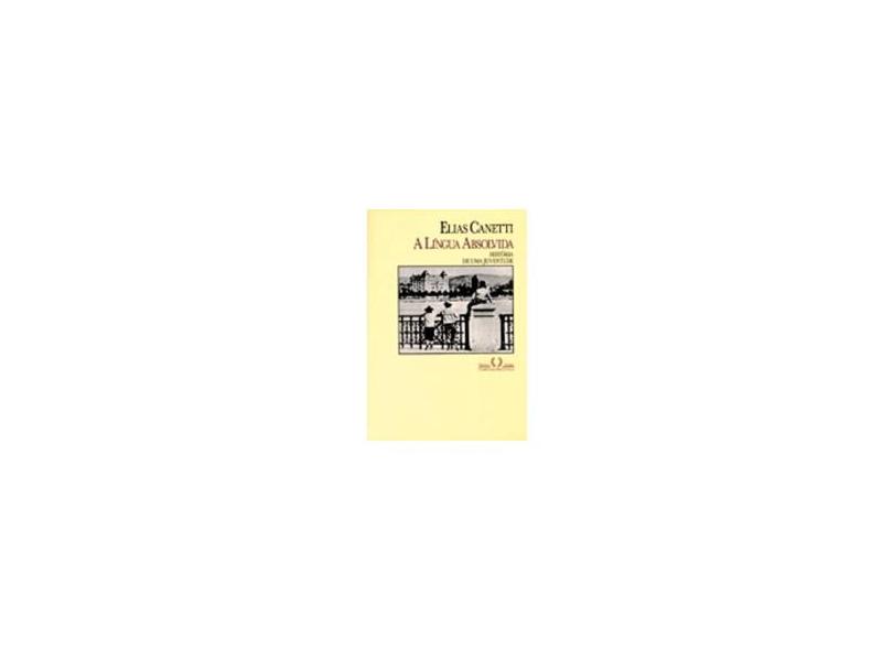 A Língua Absolvida - Elias Canetti - 9788585095352
