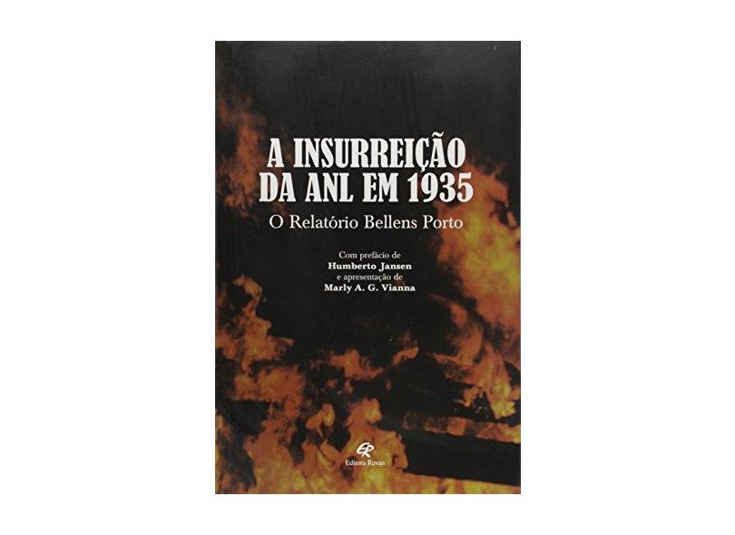 A Insurreição da Anl Em 1935 - Relatório Bellens Porto - Vianna, Marly - 9788571065505