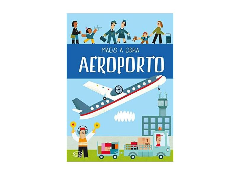 Mãos a Obra. Aeroporto - Katherine Sully - 9788550701479