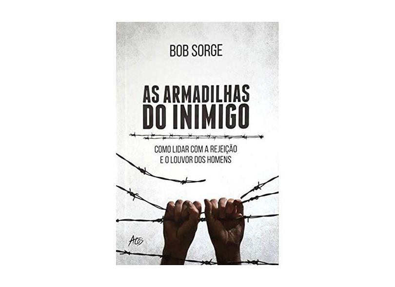 As Armadilhas do Inimigo - Bob Sorge - 9788576071709