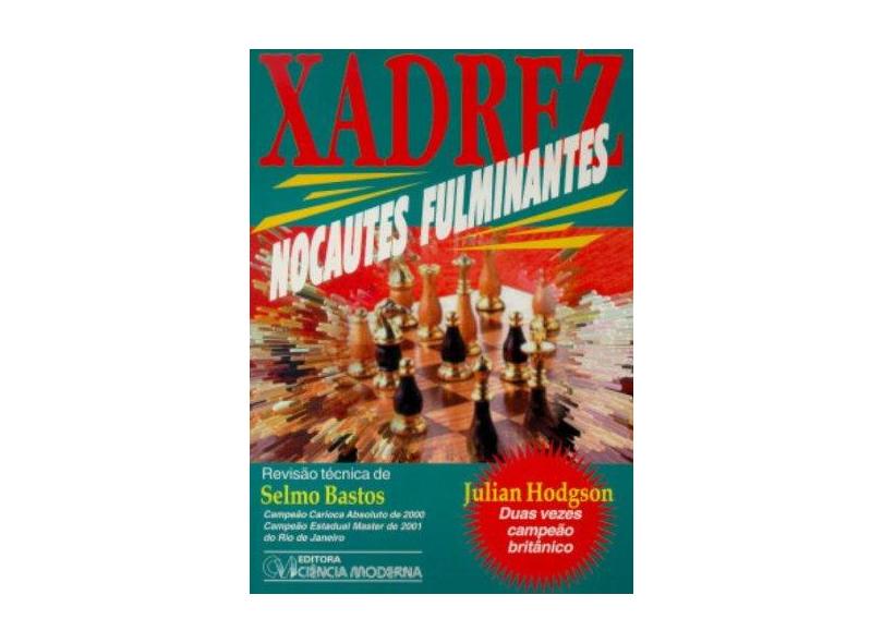 Xadrez - Nocautes Fulminantes - Hodgson, Julian - 9788573931624