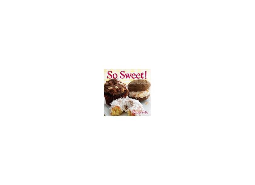 So Sweet! - "sur La Table" - 9781449407285