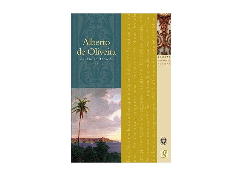 Alberto de Oliveira - Col. Melhores Poemas - Azevedo, Sânzio - 9788526012325