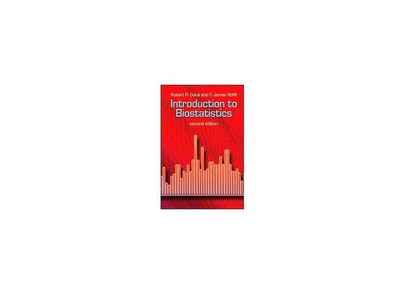 Introduction to Biostatistics: Second Edition - Robert R. Sokal - 9780486469614