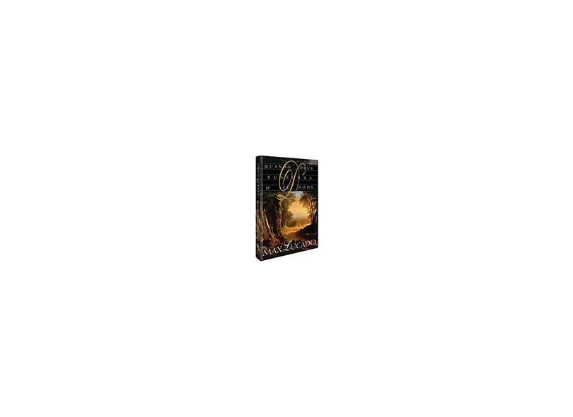 Quando Deus Sussurra o seu Nome - Lucado, Max - 9788526300965