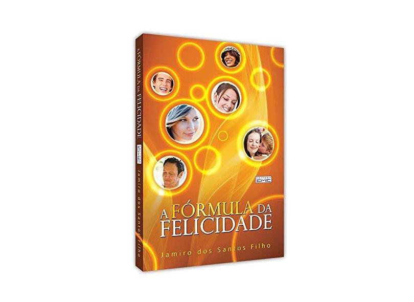 A Formula da Felicidade - Jamiro Santos Filho - 9788573534641