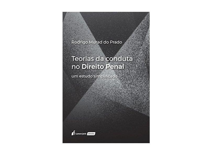 Teorias Da Conduta No Direito Penal - Prado, Rodrigo Murad Do - 9788551905517
