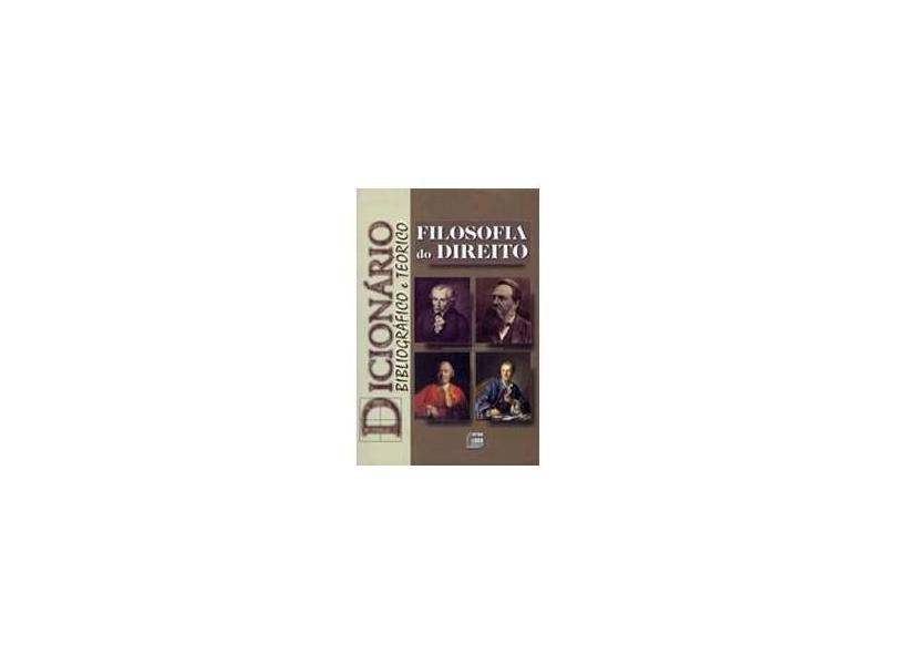 Dicionário Bibliográfico e Teórico - Filosofia do Direito - Lima Jr., Dilson Machado - 9788588466067