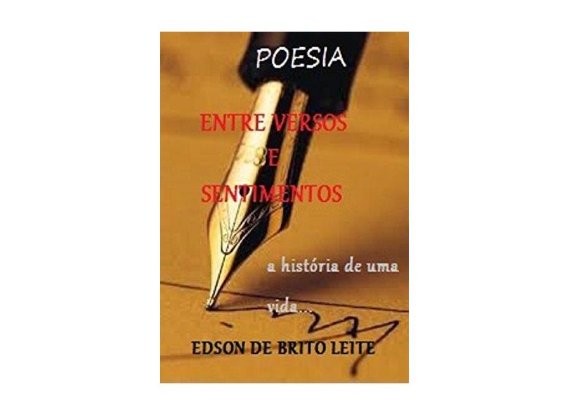 Entre Versos e Sentimentos - Edson De Brito Leite - 9788579530050