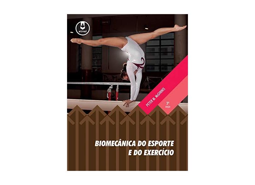 Biomecânica do Esporte e do Exercício - 3ª Ed. 2015 - Ginnis, Peter. M. - 9788582712016