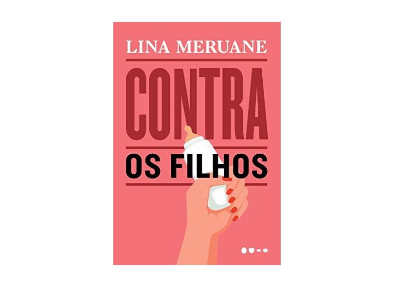 Contra Os Filhos - Meruane,lina - 9788588808072