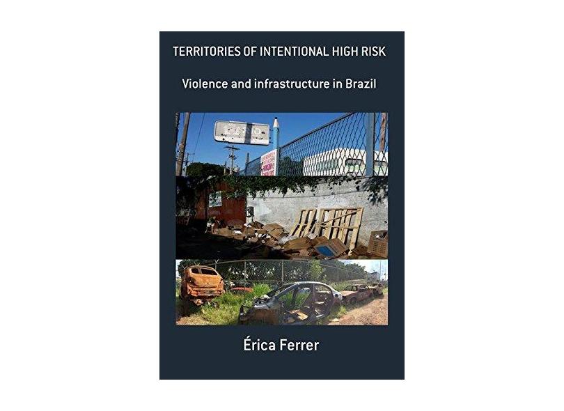 Territories of Intentional High Risk - Érica Ferrer - 9788591970902