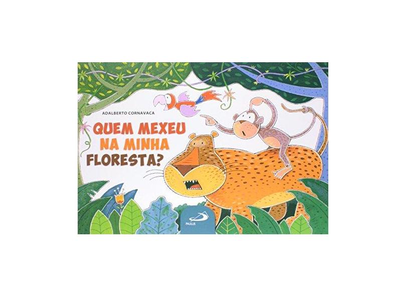 Quem Mexeu na Minha Floresta? - Cornavaca, Adalberto - 9788534939911