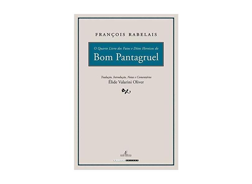 Quarto Livro dos Fatos e Ditos Heróicos do Bom Pantagruel - Francois Rabelais - 9788574807096