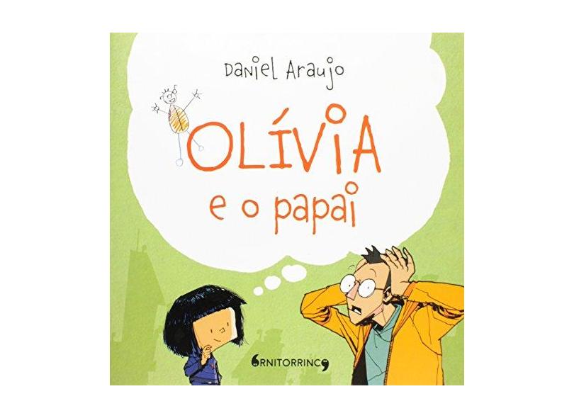 Olívia e o Papai - Daniel Araujo - 9788556490018