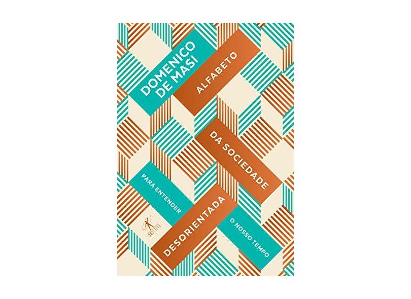 Alfabeto Da Sociedade Desorientada - Para Entender Nosso Tempo - Mais, Domenico De - 9788547000271