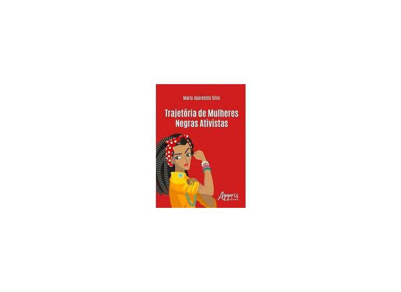 eBook Trajetória de Mulheres Negras Ativistas - Maria Aparecida Silva - 9788547303891