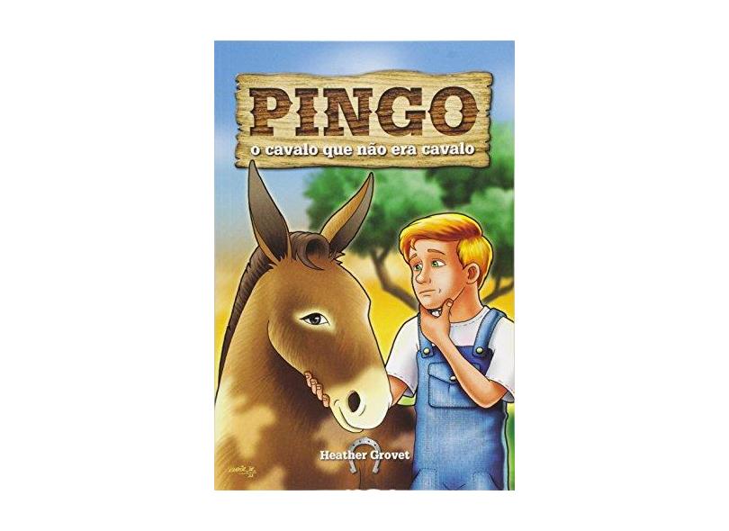 Pingo - o Cavalo Que Não Era Cavalo - Grovet, Hesther; Grovet, Hesther - 9788534515351