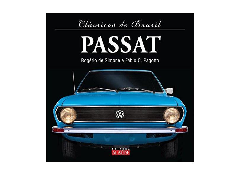 Passat - Série Clássicos do Brasil - Simone, Rogério De; Pagotto, Fábio C. - 9788578811761