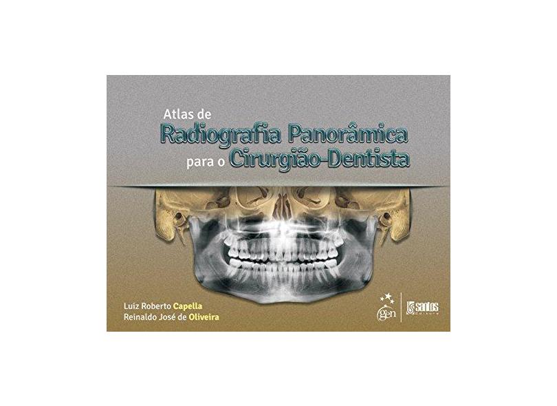 Atlas de Radiografia Panorâmica Para o Cirurgião-Dentista - Luiz Roberto Capella - 9788541202695