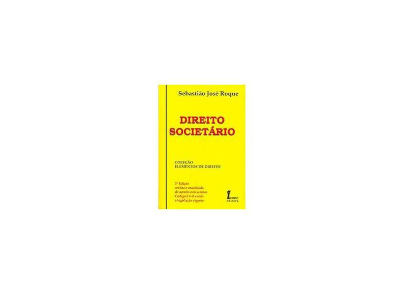 Direito Societario - Col. Elementos de Direito - 3ª Edição 2006 - Roque, Sebastiao Jose - 9788527408998
