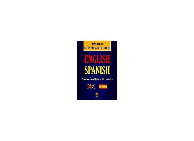 Practical Conversation Guide - English/ Spanish - Col Dic. Inglês - Espanhol e Potuguês - Hernández, Purificación Blanco - 9788537002001