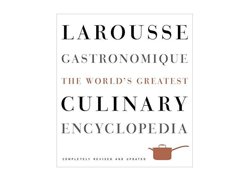 Larousse Gastronomique: The World's Greatest Culinary Encyclopedia - Capa Dura - 9780307464910