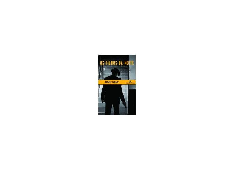 Os Filhos da Noite - Lehane, Dennis - 9788535923445