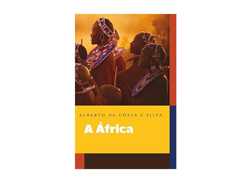 A África - Alberto Da Costa E Silva - 9788520934845