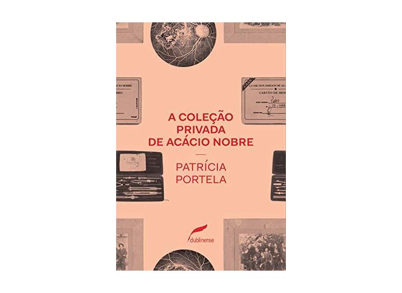 A Coleção Privada De Acácio Nobre - Patrícia Portela - 9788583180999
