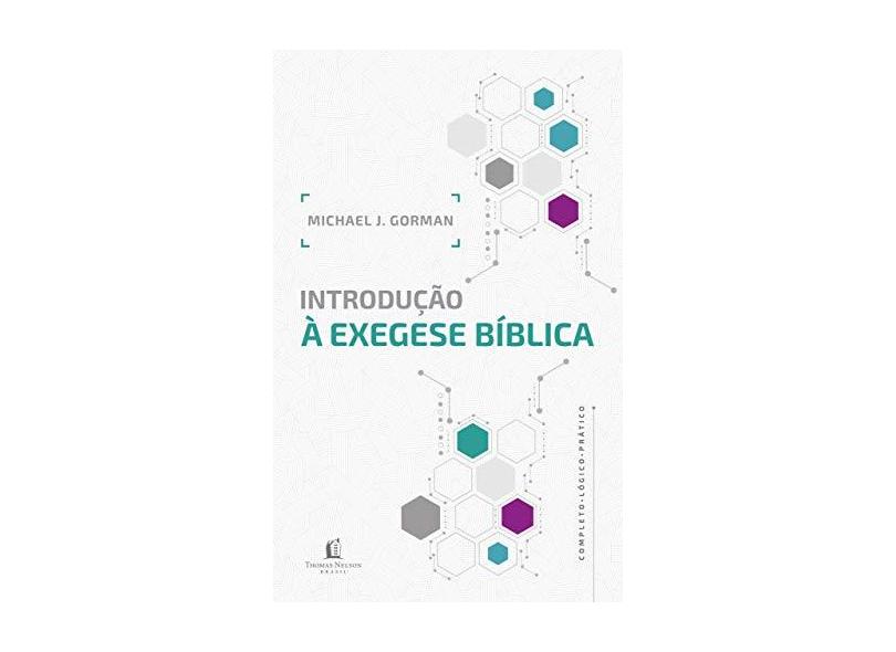 Introdução À Exegese Bíblica - Michael J. Gorman - 9788578609436