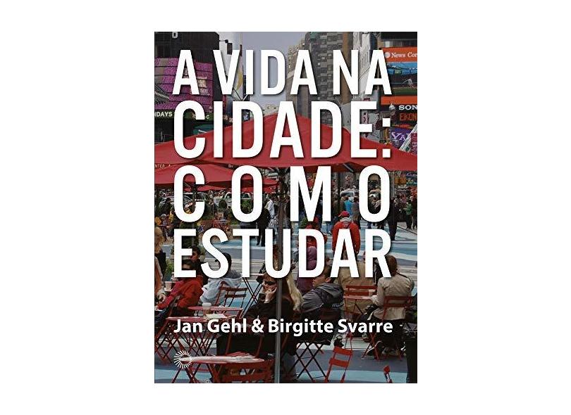 Vida Na Cidade, A: Como Estudar - Jan Gehl - 9788527311199