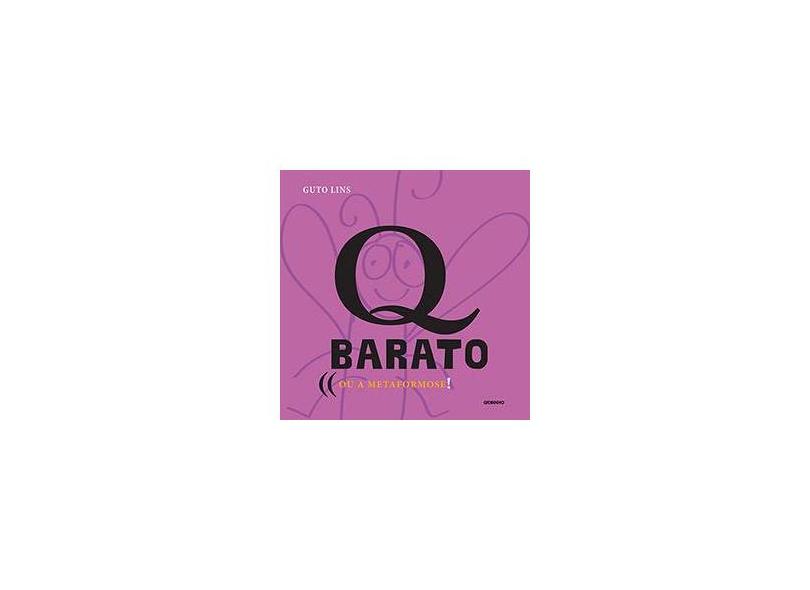Q Barato ou A Metamorfose - 5ª Ed. 2013 - Lins, Guto - 9788525053213