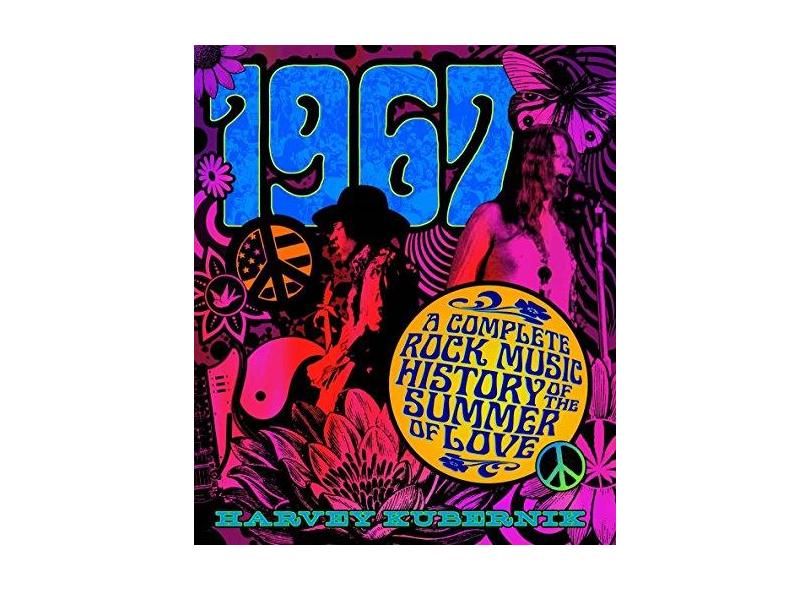 1967 - A Complete Rock Music History Of - "kubernik, Harvey" - 9781454920526
