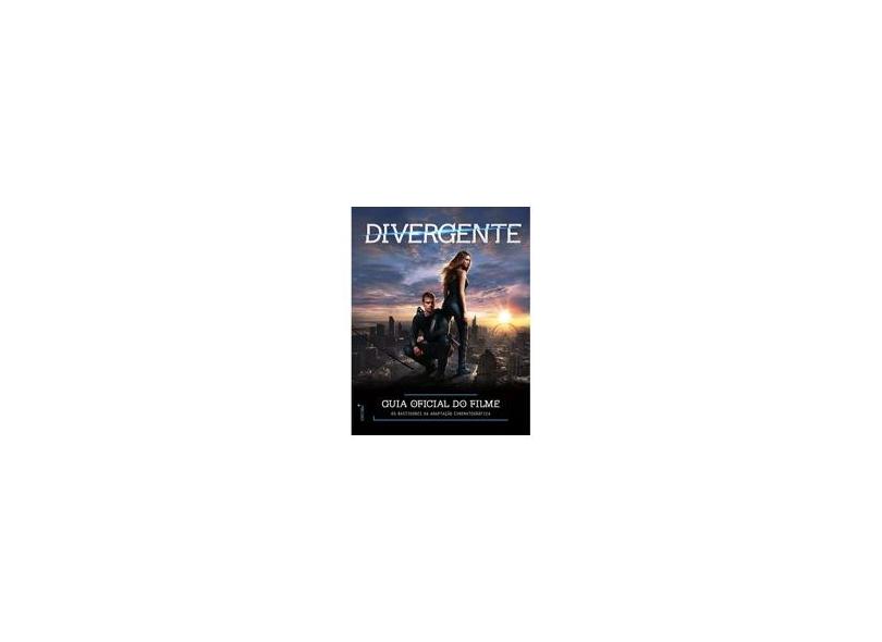 Divergente: Guia Oficial do Filme - Flora Pinheiro - 9788579273056