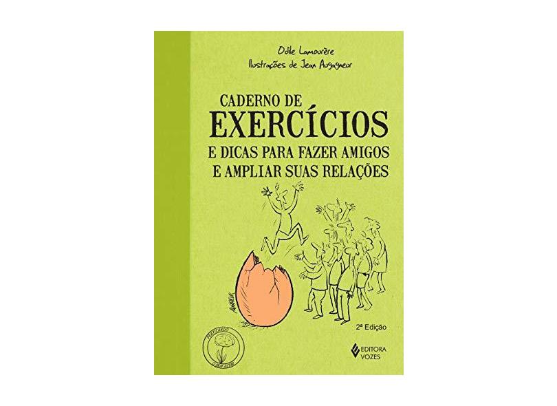 Caderno de Exercícios e Dicas Para Fazer Amigos e Ampliar Suas Relações - Lamourére, Odile - 9788532644978