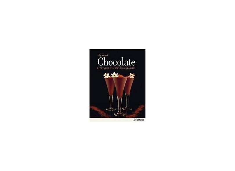 Chocolate - Recetas de Ensueño Para Sibaritas - Maranik, Eliq - 9783848004577