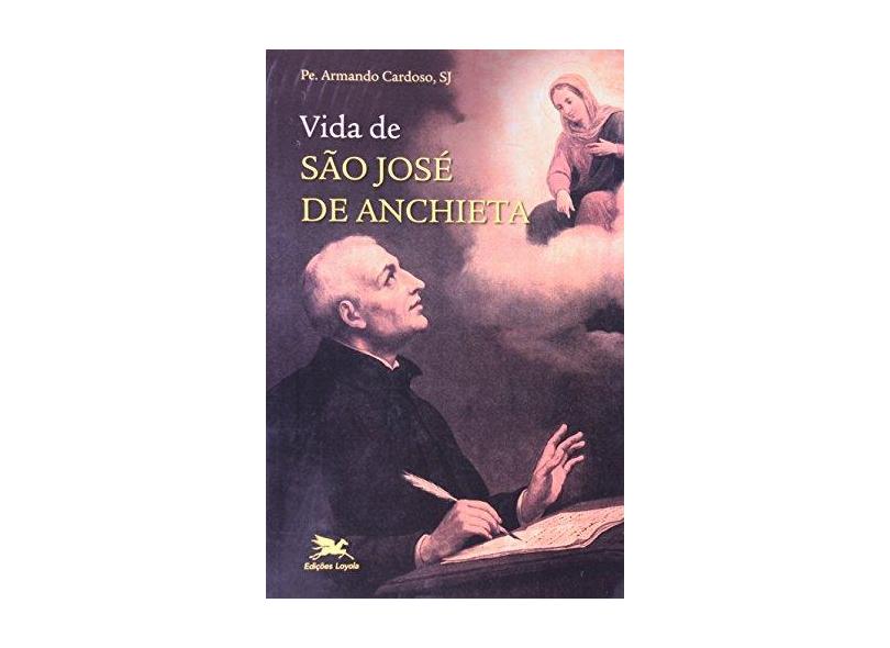 Vida de São José de Anchieta - Cardoso, Armando - 9788515041268