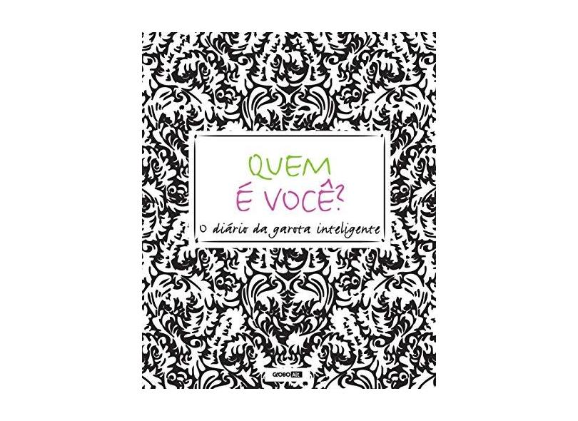 Quem É Você? - o Diário da Garota Inteligente - Kaye, Megan - 9788525058164
