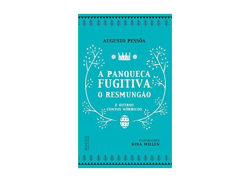 A Panqueca Fugitiva, o Resmungão E Outros Contos Nórdicos - Augusto Pessôa - 9788579802386
