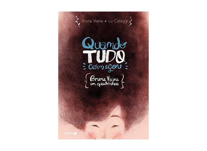 Quando Tudo Começou - Bruna Vieira Em Quadrinhos - Cafaggi, Lu; Vieira, Bruna - 9788582861318