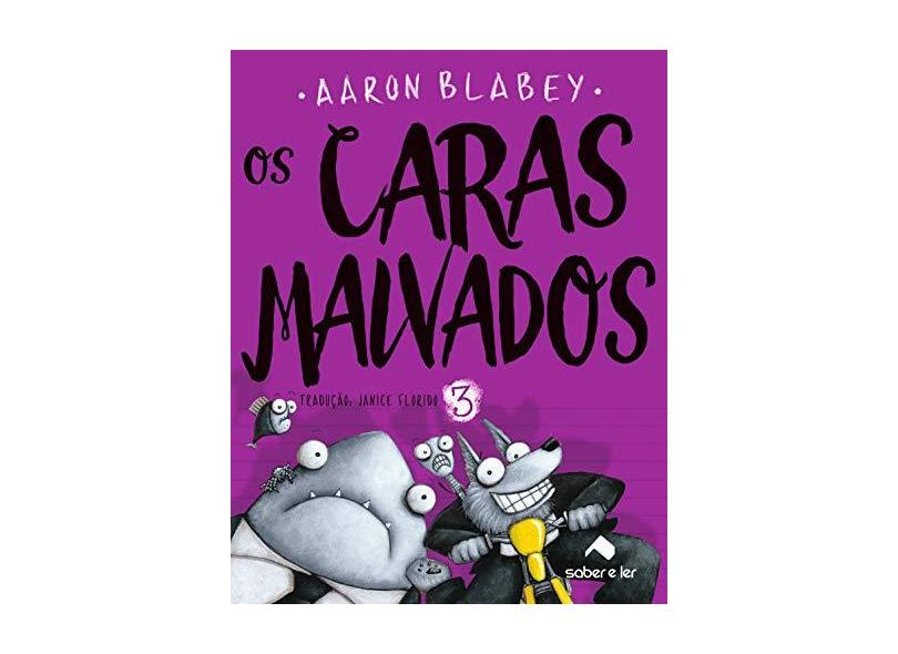 Os Caras Malvados - Volume 3 - Aaron Blabey - 9788566428513